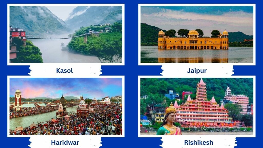 Vacation in Kasol, Jaipur, Haridwar and Rishikesh